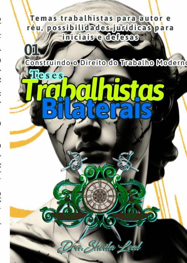 Teses Trabalhistas: Construindo O Direito Do Trabalho Moderno