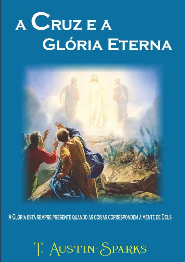 A Cruz E A Glória Eterna