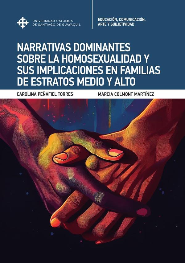 Narrativas dominantes sobre la homosexualidad y sus implicaciones en familias de estratos medio y alto
