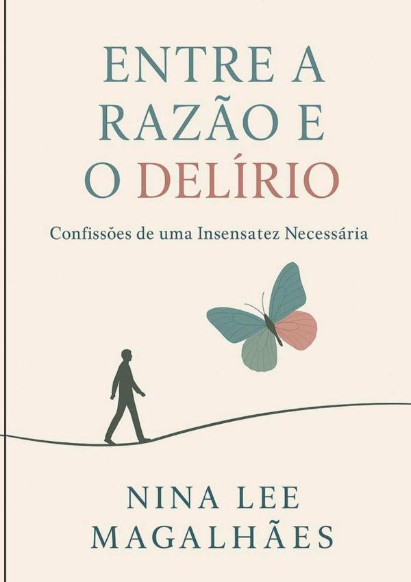 Entre A Razão E O Delírio