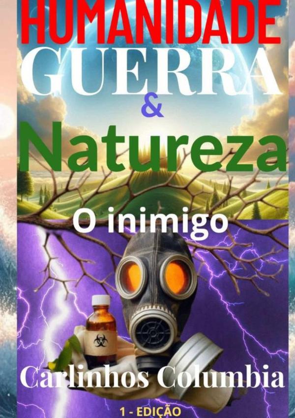 Humanidade , Guerra E Natureza.