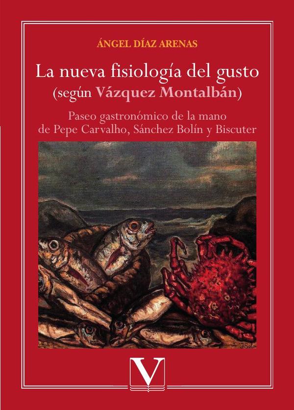 La nueva fisiología del gusto (según Vázquez Montalbán)