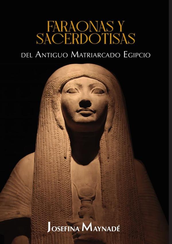 Faraonas y Sacerdotisas, del Antiguo Matriarcado Egipcio