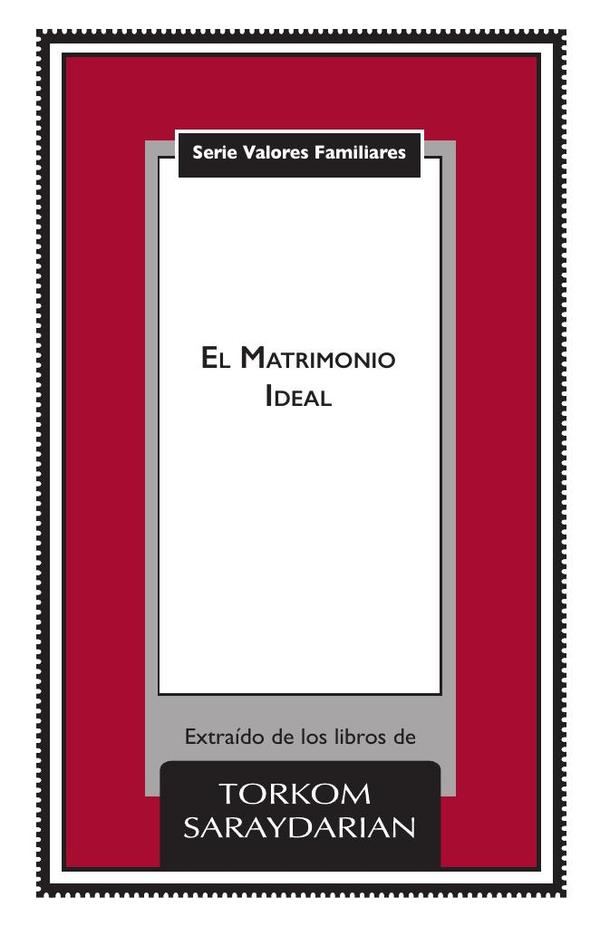 Valores Familiares: El Matrimonio Ideal