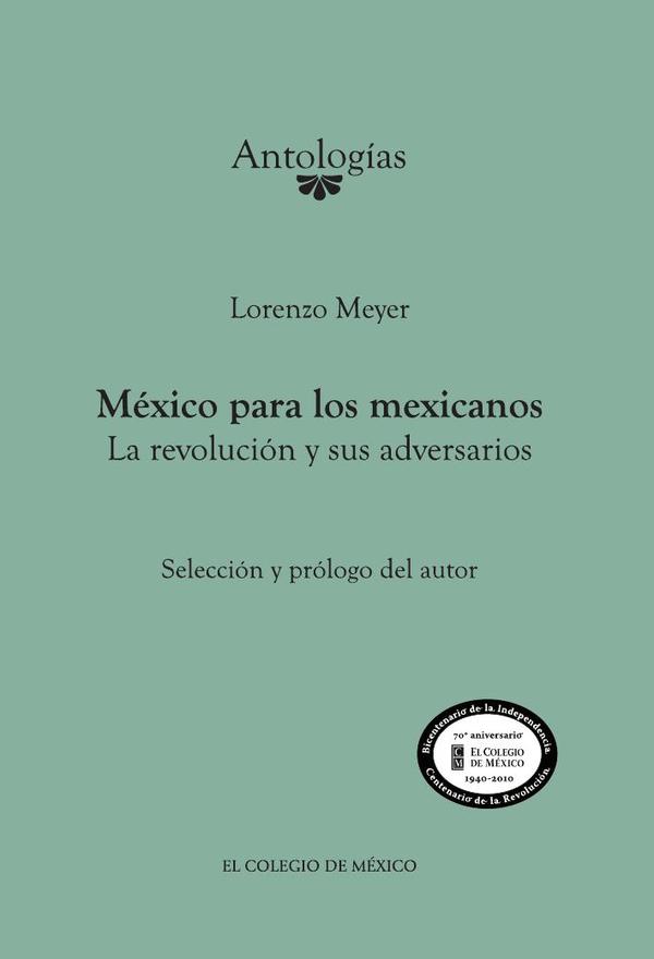 México para los mexicanos. La revolución y sus adversarios