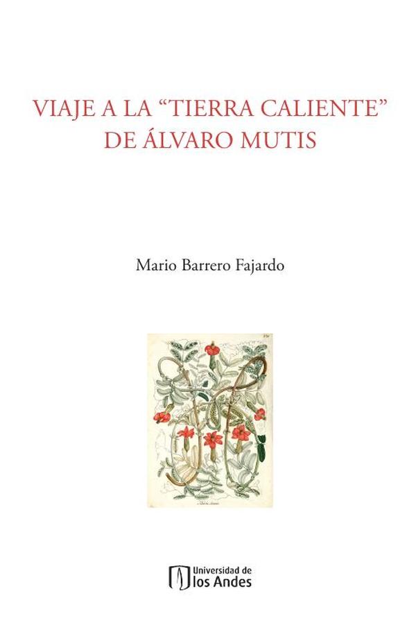 Viaje a la "tierra caliente" de Álvaro Mutis