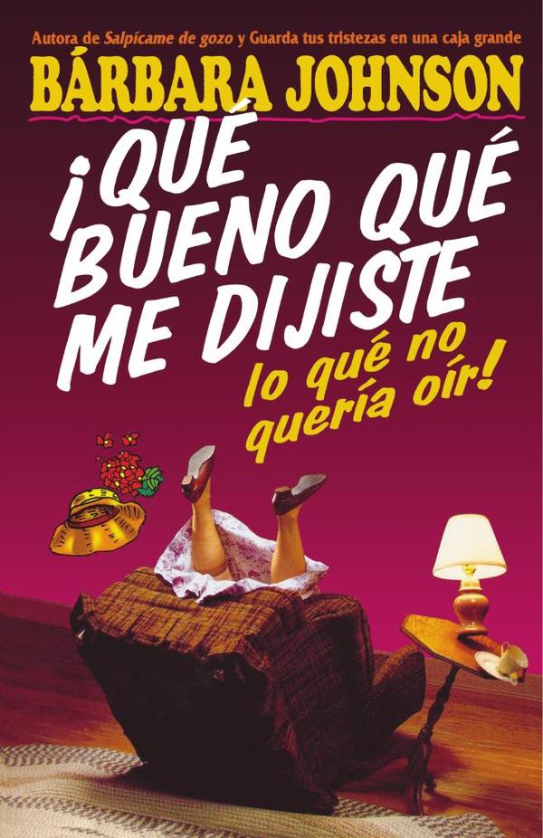 ¡Qué bueno que me dijiste lo que no quería oír!