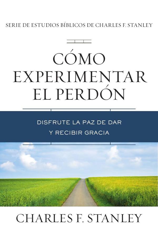 Cómo experimentar el perdón