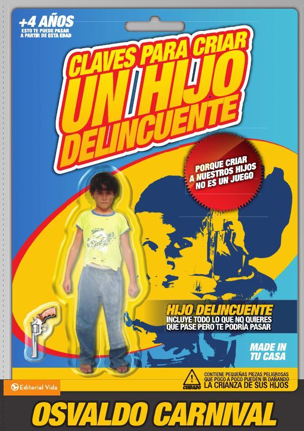 Claves para criar un hijo delincuente