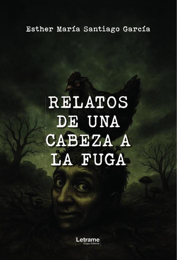 Relatos de una cabeza a la fuga