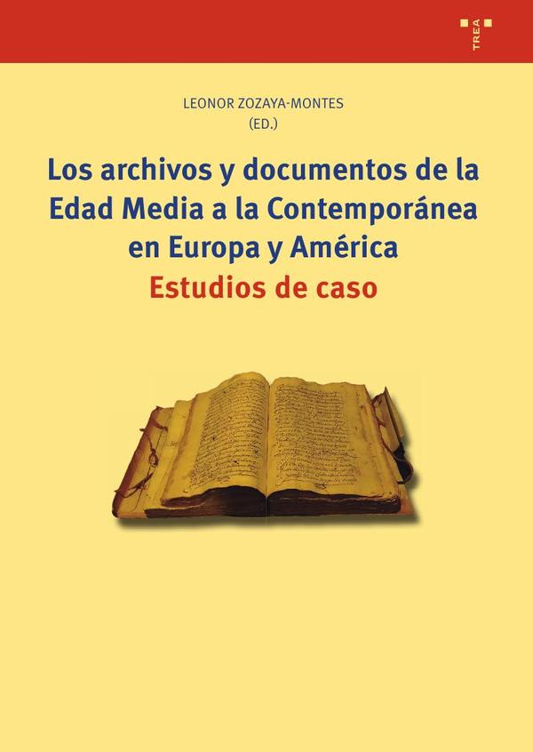 Los archivos y documentos de la Edad Media a la Contemporánea en Europa y América.