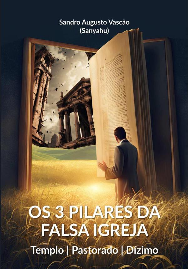 Os 3 Pilares Da Falsa Igreja