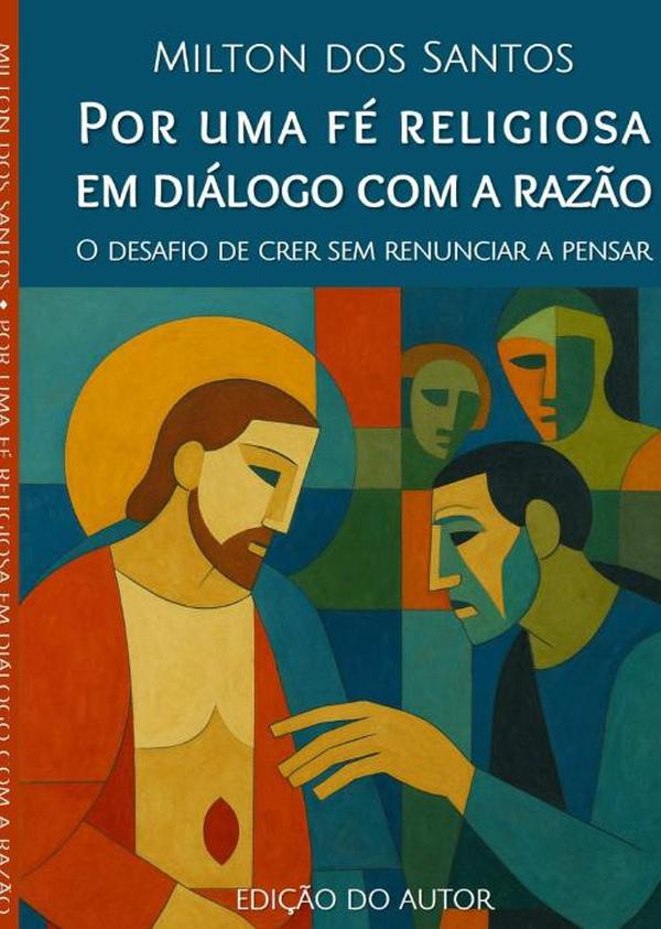 Por Uma Fé Religiosa Em Diálogo Com A Razão