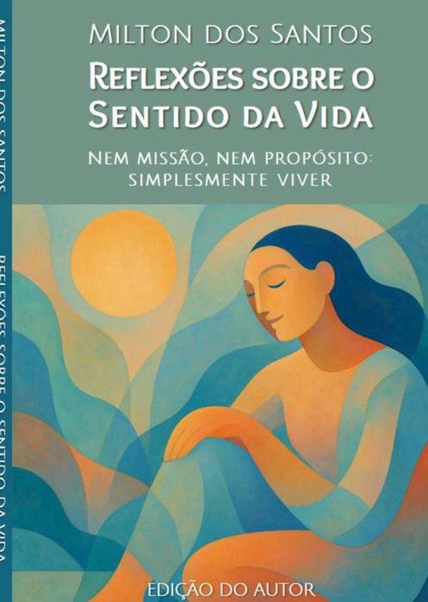 Reflexões Sobre O Sentido Da Vida