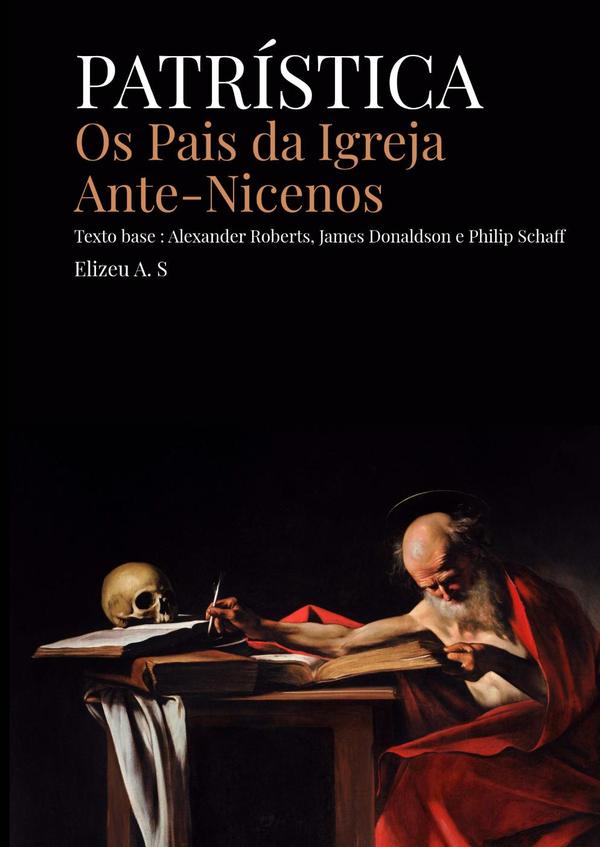 Patristica - Ante-nicenos – Edição Philip Schaff