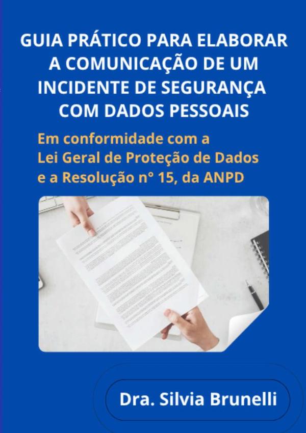 Guia Prático Para Elaborar  A Comunicação De Um  Incidente De Segurança Com Dados Pessoais