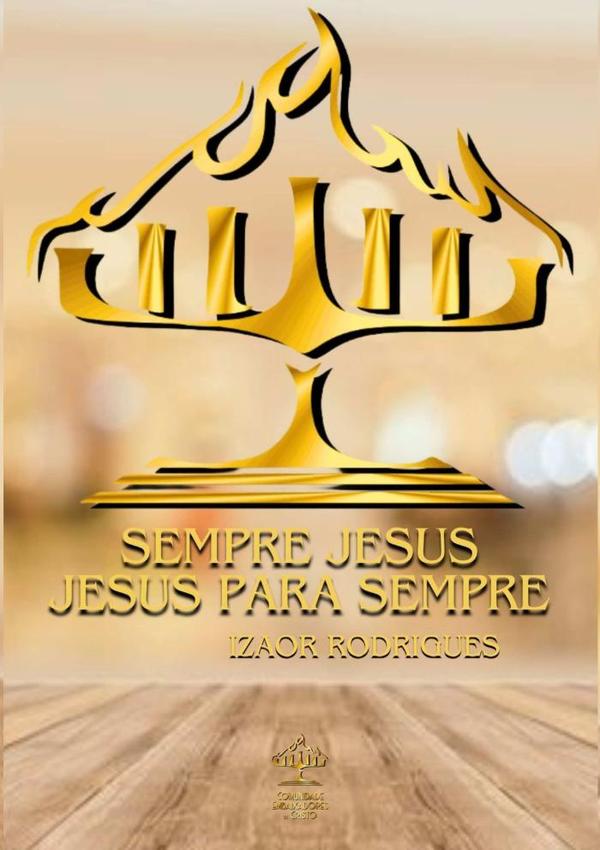 Sempre Jesus, Jesus Para Sempre