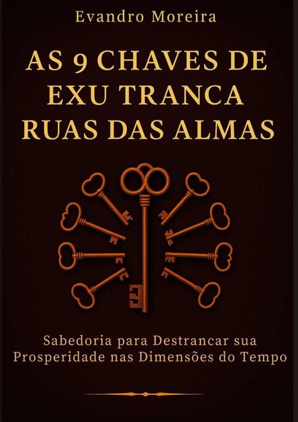 As 9 Chaves De Exu Tranca Ruas Das Almas