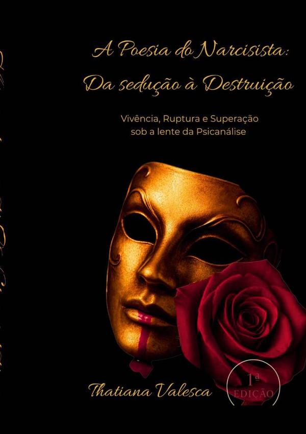A Poesia Do Narcisista: Da Sedução A Destruição