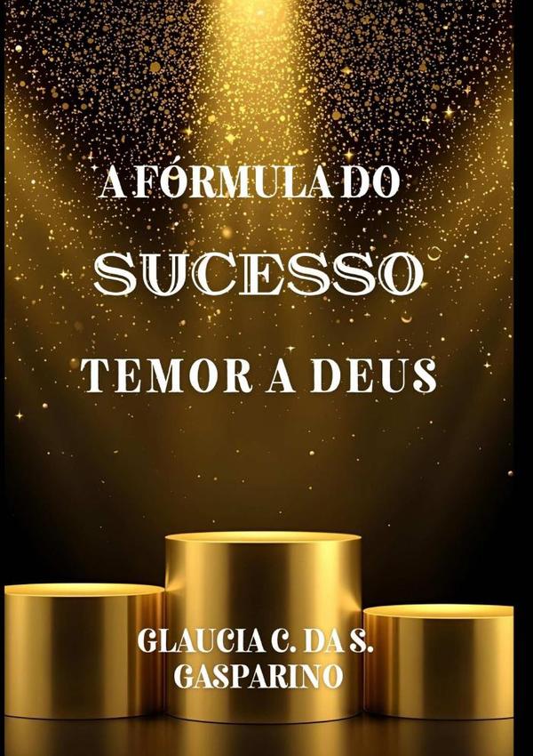 A Fórmula Do Sucesso Temor A Deus