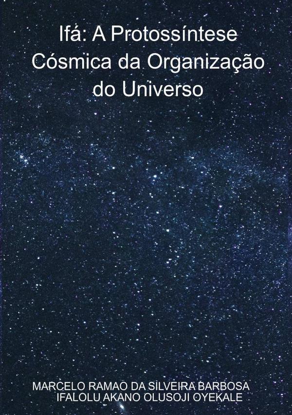 Ifá:  A Protossíntese Cósmica Da Organização Do Universo
