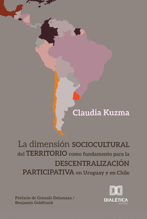 La dimensión sociocultural del territorio como fundamento para la descentralización participativa en Uruguay y en Chile