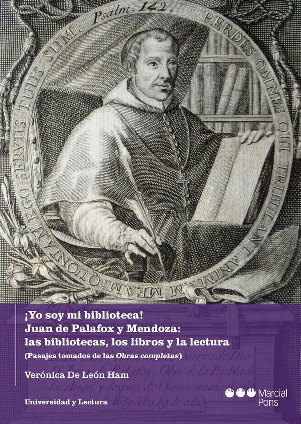 ¡Yo soy mi biblioteca! Juan de Palafox y Mendoza