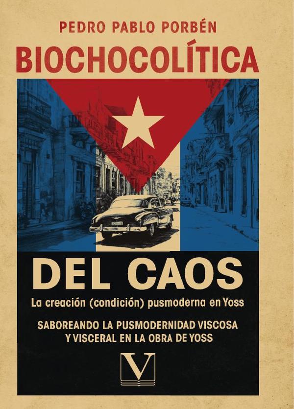 Biochocolítica del Caos. La creación (condición) pusmoderna en Yoss