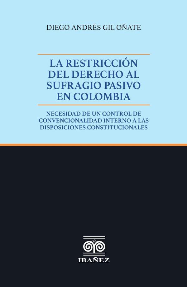 La restricción del Derecho al sufragio pasivo en Colombia