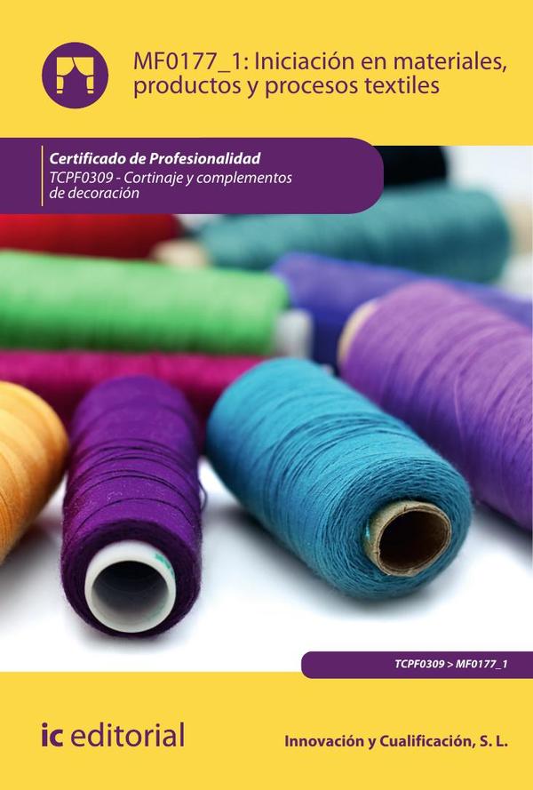Iniciación en materiales, productos y procesos textiles. TCPF0309 - Cortinaje y complementos de decoración