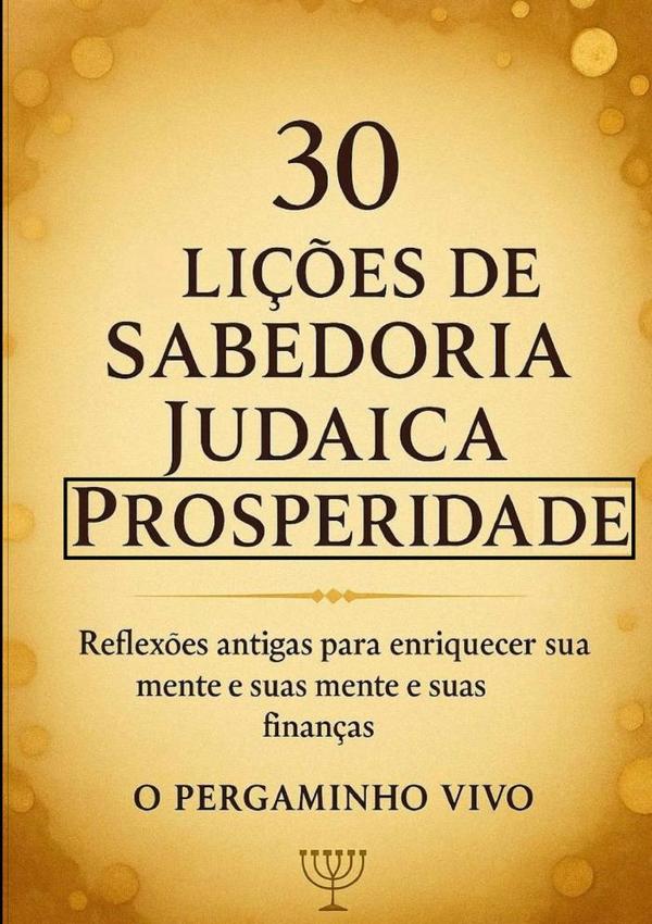 30 Lições De Sabedoria Judaica Para A Prosperidade
