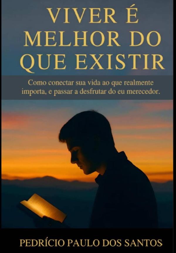 Viver É Melhor Do Que Existir