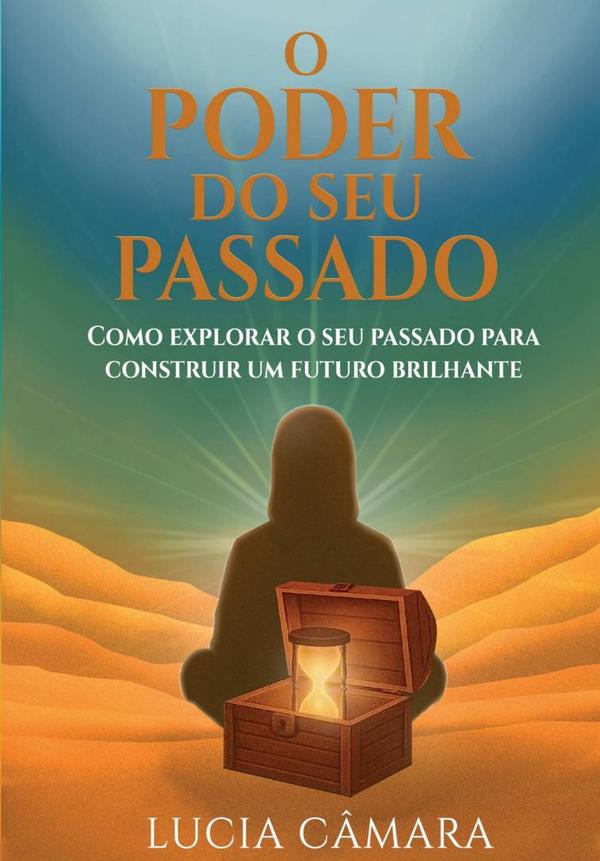 O Poder Do Seu Passado