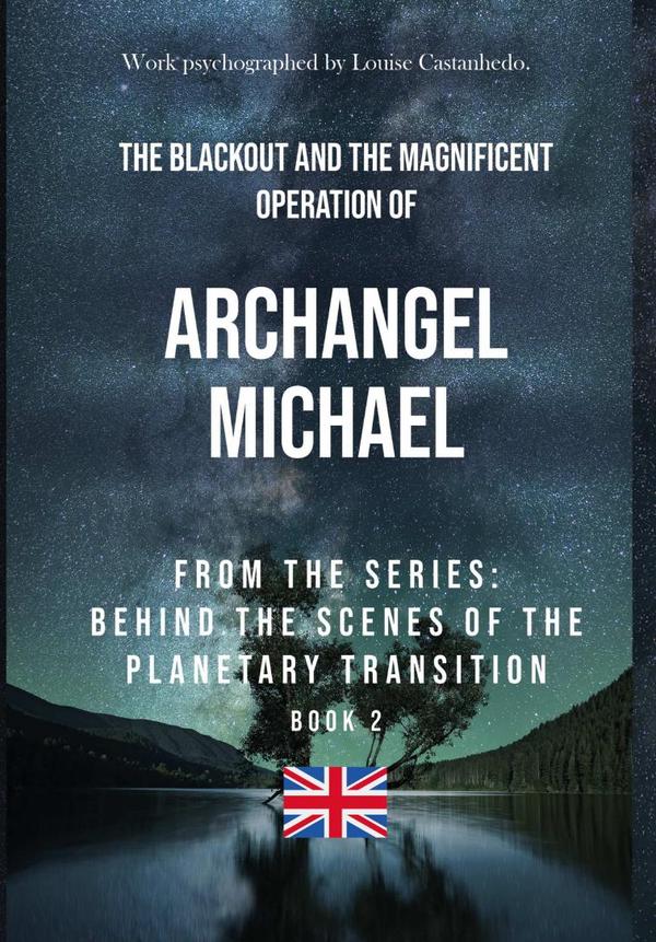 The Blackout And The Magnificent Operation Of Archangel Michael