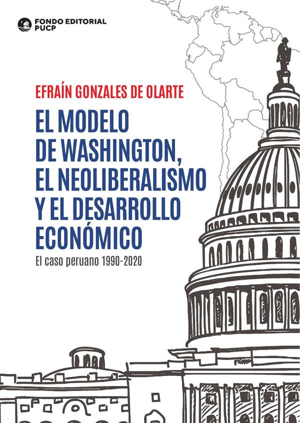 El modelo de washington, el neoliberalismo y el desarrollo económico