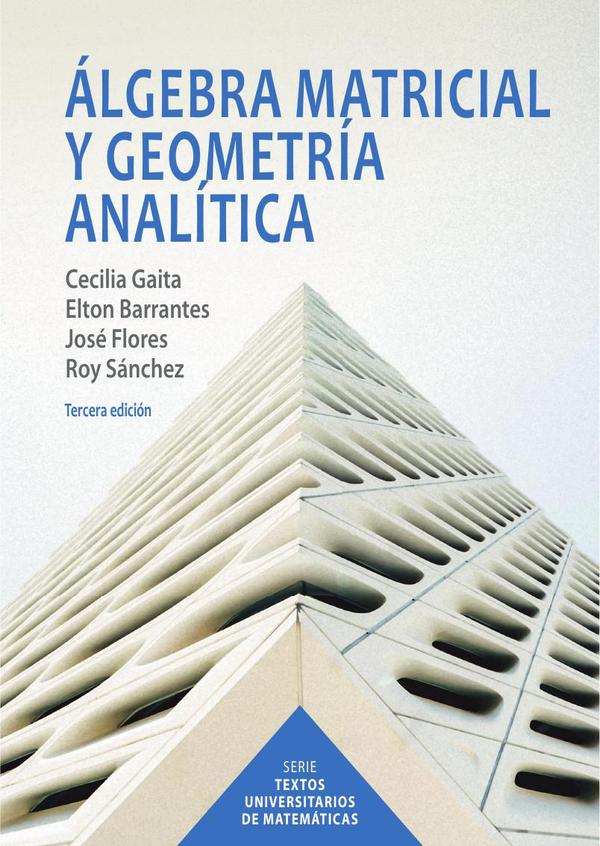 ÁLGEBRA MATRICIAL Y GEOMETRÍA ANALÍTICA - IIIE Tercera edición