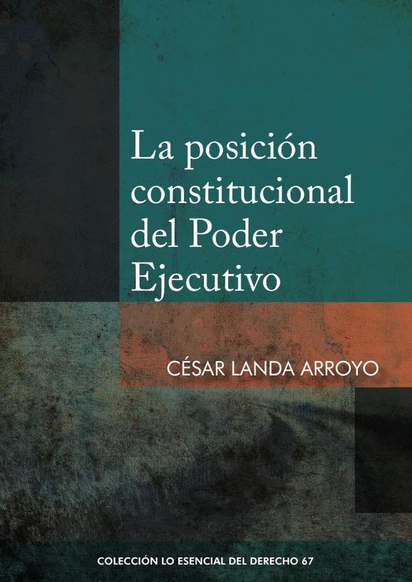 La posición constitucional del poder ejecutivo