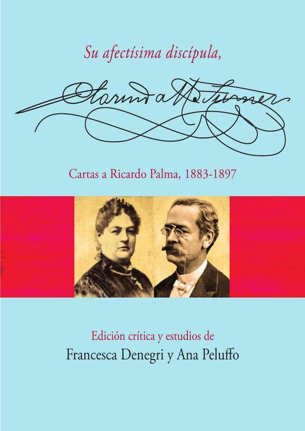 Su afectísima discípula, Clorinda Matto de Turner