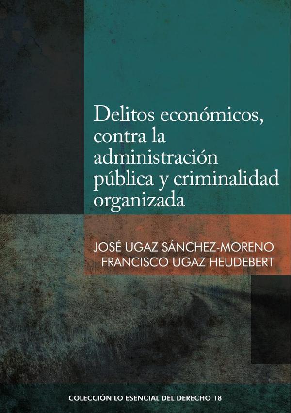 Delitos económicos, contra la administración pública y criminalidad organizada
