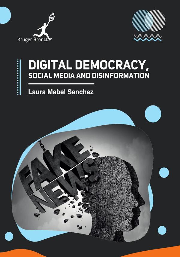 Digital Democracy Social Media and Disinformation