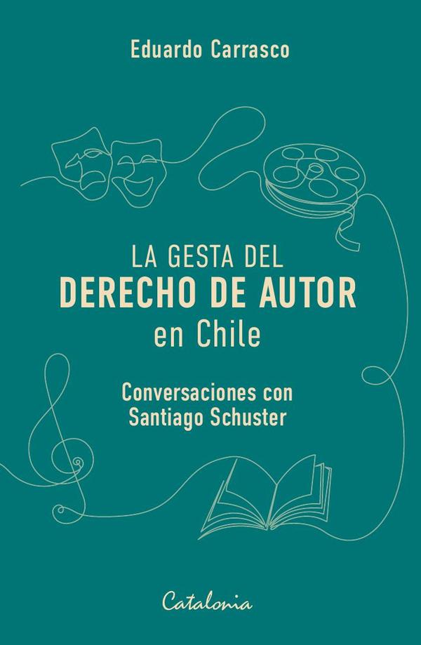 La gesta del derecho de autor en Chile