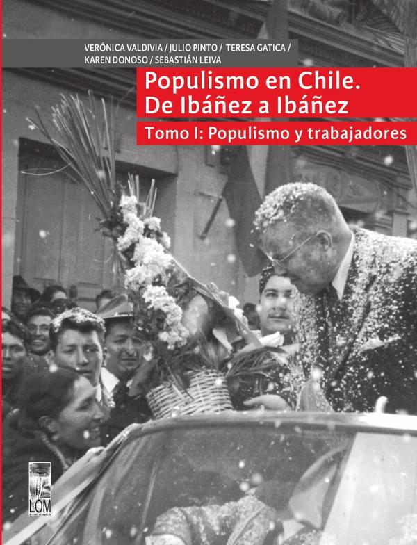 Populismo en Chile, de Ibañez a Ibañez - Tomo I