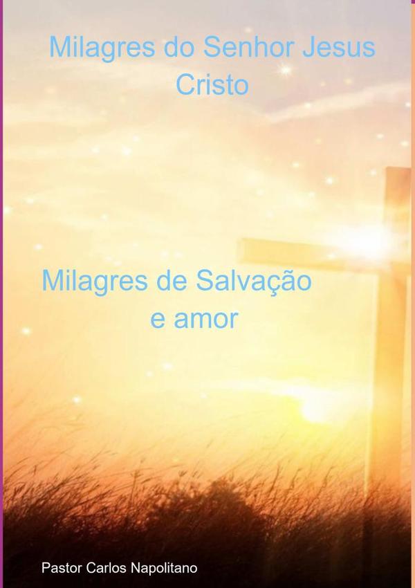 Milagres Do Senhor Jesus Cristo