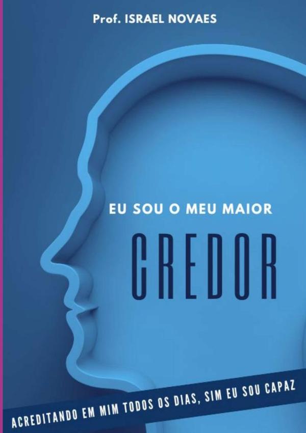 Eu Sou O Meu Maior  Credor