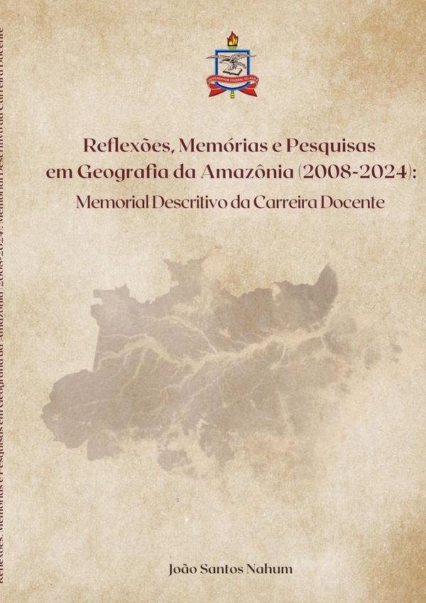 Reflexões, Memórias E Pesquisas Em Geografia Da Amazônia (2008-2024)