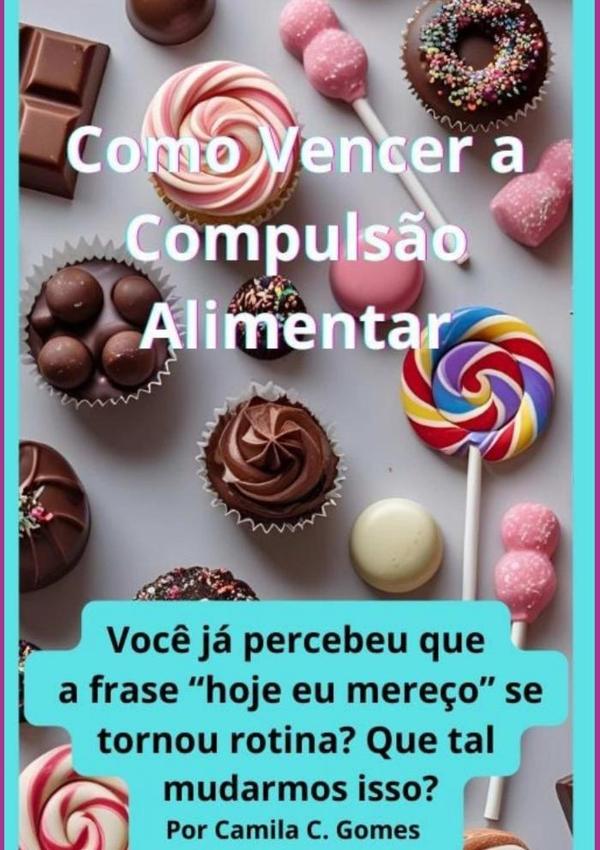 Como Vencer A Compulsão Alimentar