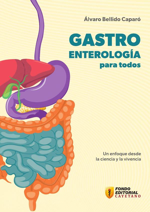 Gastroenterología para todos. Un enfoque desde la ciencia y la vivencia
