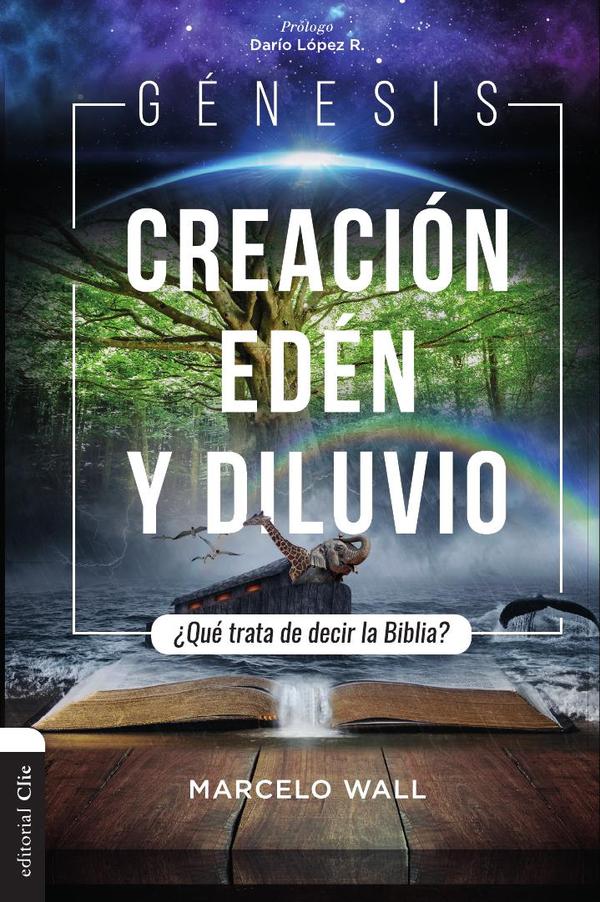 Génesis. Creación, edén y diluvio