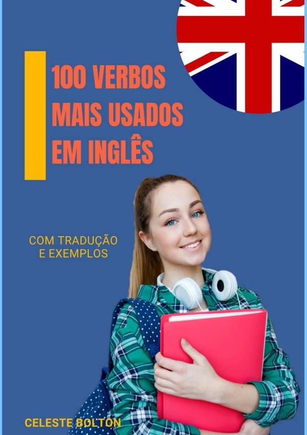 100 Verbos Mais Usados Em Inglês