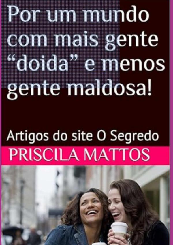 Por Um Mundo Com Mais Gente “doida” E Menos Gente  Maldosa!